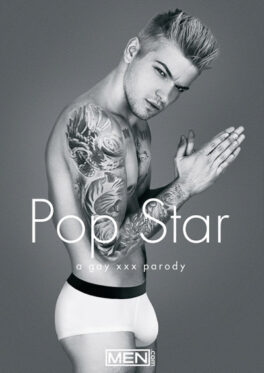 Pop Star : A Gay XXX Parody