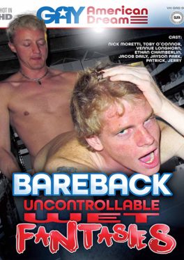 Bareback Uncontrollable Wet Fantasies