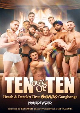 Ten Out of Ten: Heath & Derek's First Gonzo Gangbangs